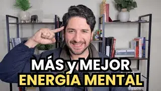 C&oacute;mo tener mejor ENERG&Iacute;A MENTAL durante el d&iacute;a