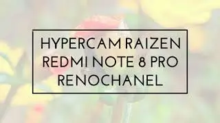 Gcam HyperCam Raizen Redmi note 8 pro Terbaik mantab
