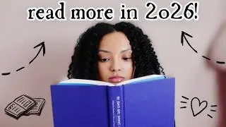 how to read more in 2026! (11 tips!)