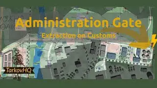 Administration Gate Extraction - Customs Map - Escape from Tarkov