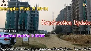 ROF Ananda Sec 95 Gurgaon | Construction Update | SAMPLE FLAT | Nr. Possession Call @ 8506016102