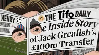 The inside story of Jack Grealish's &pound;100m transfer