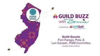 #28 AQS Guild Buzz with Bonnie: Garden State Quilters Guild &ndash; New Jersey