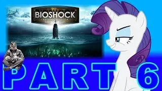 A SLAVE OBEYS | Bioshock (Part 6) [Wolf Head Brony Streams]