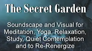 The Secret Garden - For Meditation, Yoga, Relaxation, Study, Concentration and Contemplation