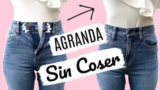 Agranda tus Pantalones SIN COSER ✨