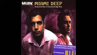 Murk - Miami Deep (The Essential Murk & Funky Green Dogs Mixes) - CD2 [1998]