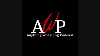 The Anything Wrestling Podcast - S2 - Ep.1 - Return Episode