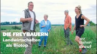 wir stehen drauf - Die Freybauern - Landwirtschaften als Biotop #regenerativeLandwirtschaft