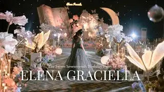 [Chapter Three EO] Highlight Video - The Sweet Seventeenth Birthday Party of Elena Graciella