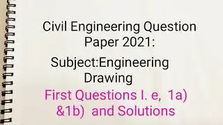 Engineering Drawing Exam 2021 Question Paper(Civil Engg.): First Question & Solution