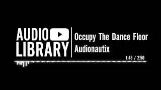 Occupy The Dance Floor - Audionautix