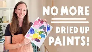 How To Save Your Acrylic Paints (So They’re Perfect for Tomorrow!)