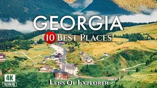 10 Best Places to Visit in Georgia | 4K Travel Guide by Lens of Explorer