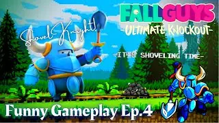 I'M BACK! Fall Guys FUNNY Gameplay Ep.4! Shovel Knight