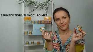 Baume du tigre : rouge ou blanc ?