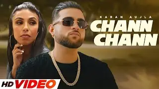 Karan Aujla : Chann Chann (HD Video) | YeahProof | New Punjabi Song 2026 | Punjabi Songs 2026