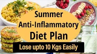 Summer Anti-Inflammatory Diet Plan For Weight Loss Hindi | Lose 10 Kgs In 2 Weeks | Let's Go Healthy