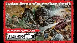 Tales from the Broken Anvil - Forgotten Relics ep5