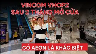 Thực tế Vincom tại Vinhomes Ocean Park 2 sau khi khai trương | Vắng như 