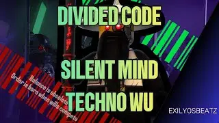 Divided Code Silent Mind [TECHNO WU (NINJAGO) SONG] by ExilyosBeatz