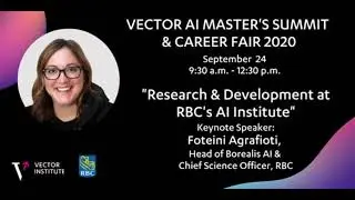 Vector Career Fair 2020: Foteini Agrafioti - Research and Development at RBC's AI Institute