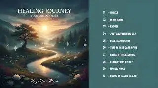 RaymRoss OPM Healing Journey Songs Collection| Playlist Vol-001