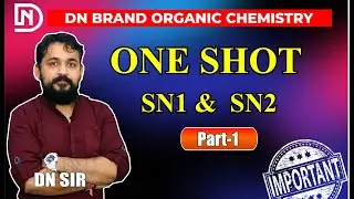 SN1 & SN2 REACTION One shot part -1 lecture by DN Sir #chemistry #kota #class