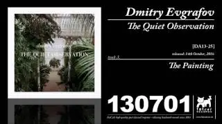 Dmitry Evgrafov - The Painting [The Quiet Observation]