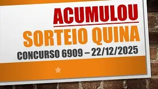 ACUMULOU | RESULTADO QUINA DE 22/12/2025 CONCURSO 6909