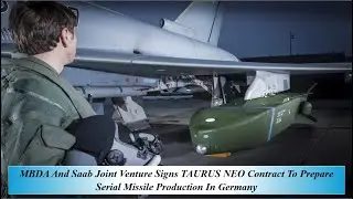 Совместное предприятие MBDA и Saab подписало контракт с компанией TAURUS NEO на подготовку к сери...