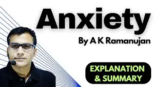 Anxiety by A K Ramanujan | Summary & Explanation | B A VI SEM English | #mjpru