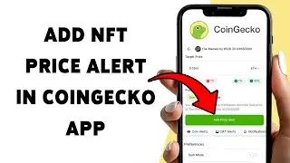 Add NFT Price Alert In CoinGecko App | Track NFT Prices In CoinGecko 2025