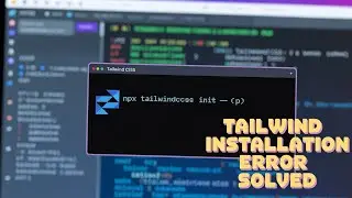 How to Fix Tailwind CSS 4 & 3 Installation Error Resolving 'npx tailwindcss init  p' npm in VSCode