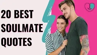 20 Best Soulmate Quotes | True Love, Twin Flame Love | Quotes for him and her