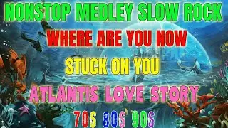 Slow Rock Nonstop Pinoy Medley | Rock Ballads 70s 80s 90s 🎶 Atlantis Love Era