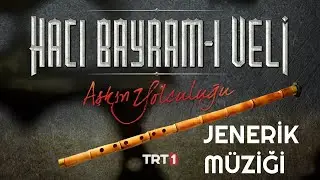 Aşkın Yolculuğu: Hacı Bayram-ı Veli Dizisi Jenerik M&uuml;ziği Ney İle | Hacı Bayram-ı Veli M&uuml;zikleri