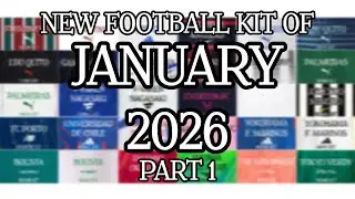 New Football Kit Of January 2026 Part 1 || Latest Kits Officially Presented || New Football Jerseys