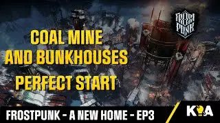 COAL MINE & BUNKHOUSES - Frostpunk - Perfect Start - Episode 3