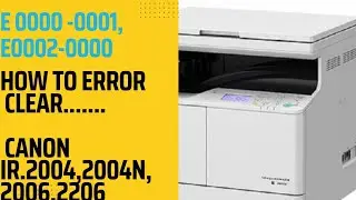How to reset error on canon 2004,2004n, 2006, 2206