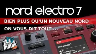 NORD ELECTRO 7 : Bien plus qu'un nouveau clavier, NORD ELECTRO ou NORD STAGE 4n  Light ???