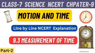 Class 7 Science Chapter 9 Motion and Time line by line NCERT Explanation | Part 2