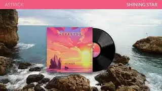 Astrick - Shining Star (Original Mix)