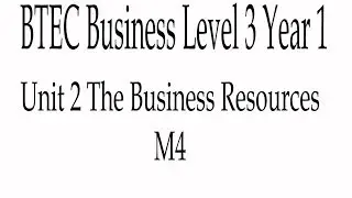 BTEC Business Level 3 Year 1 Unit 2 The Business Resources M4