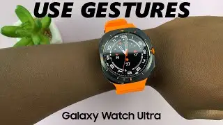 How To Use Gestures On Samsung Galaxy Watch Ultra