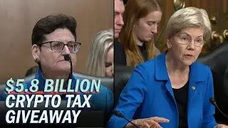 At Crypto Tax Hearing, Warren Questions Witnesses on Multi-Billion Dollar Cost of Crypto Handouts