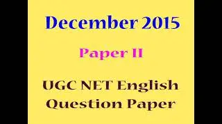 December 2015 Paper II UGC NET English Previous Year Question Paper | NTA UGC NET English