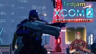 Xcom 2 LWoTC Tedjam w/ Jet Sun Part 6: Excuse You!