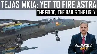 Tejas Mk1A: yet to fire Astra | The Good, bad & Ugly | हिंदी में