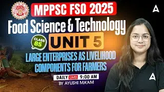 MP FSO Classes 2025 | Food Science & Technology Unit 5 | Large Enterprises As Livelihood Components